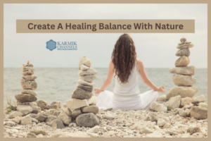 Create A Healing Balance With Nature