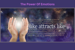 Emotions are Frequencies: The Power of Emotions